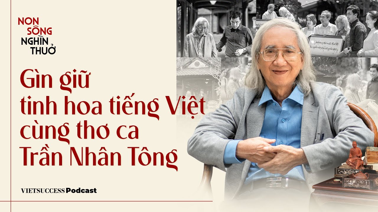 Non Sông Nghìn Thuở #3 | Gìn giữ tinh hoa tiếng Việt cùng thơ ca Trần Nhân Tông | Nhà văn Nhật Chiêu