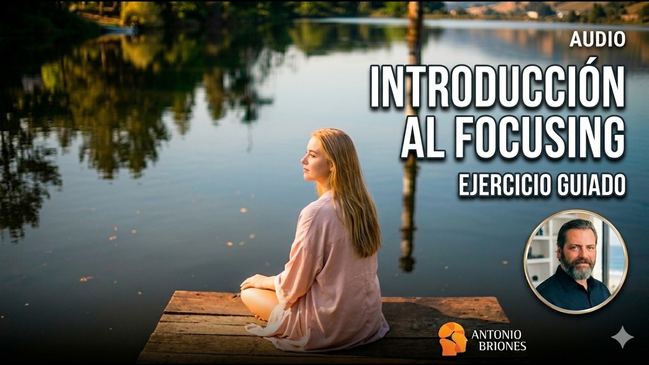 🖐 FOCUSING EJERCICIO PSICOLÓGICO EXPERIENCIAL  GUIADO 01| ✔ Aprende a explorar tus emociones