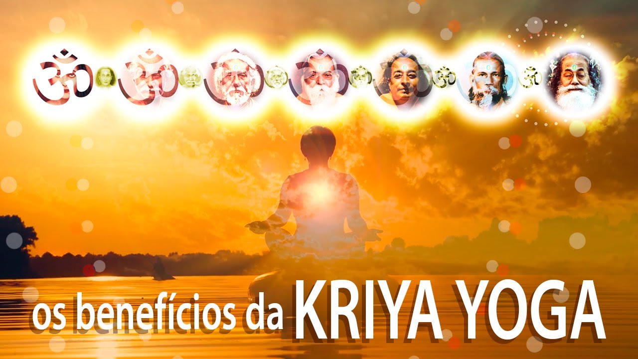 Quais os BENEFÍCIOS da KRIYA YOGA? meditação como caminho para saúde, alegria e sucesso.
