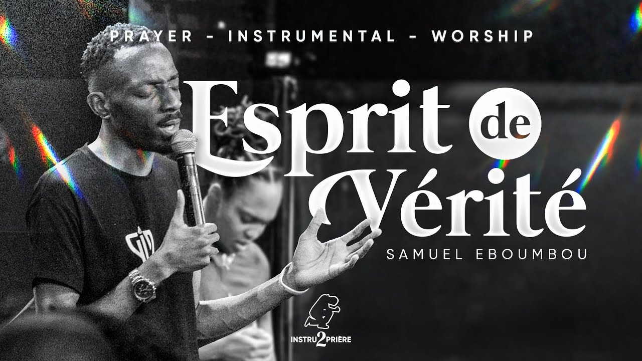1 HEURE INSTRUMENTALE - ESPRIT DE VÉRITÉ | Samuel EBOUMBOU x @Instru2Priere