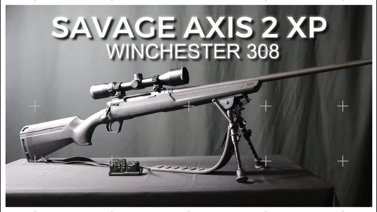 SAVAGE AXIS 2 XP 308 ENTRY LEVEL RIFLE /range time