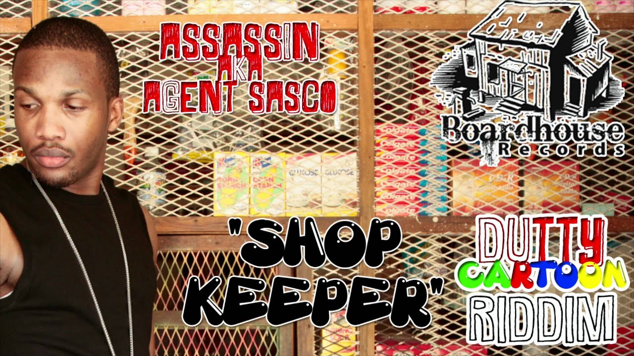 Assassin aka Agent Sasco - Shop Keeper - DUTTY CARTOON RIDDIM - BOARDHOUSE RECORDS - 2012