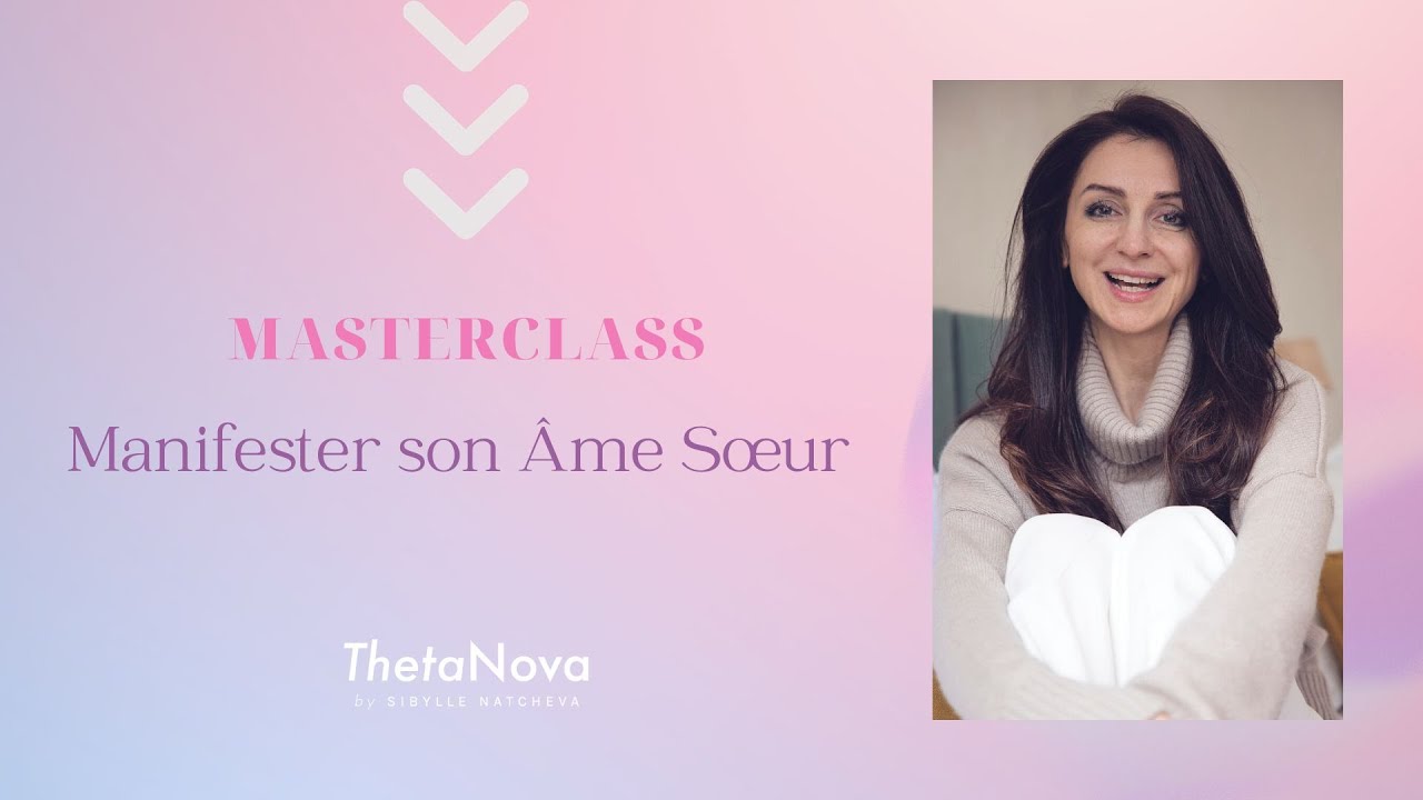 Masterclass Manifester Son Ame Soeur