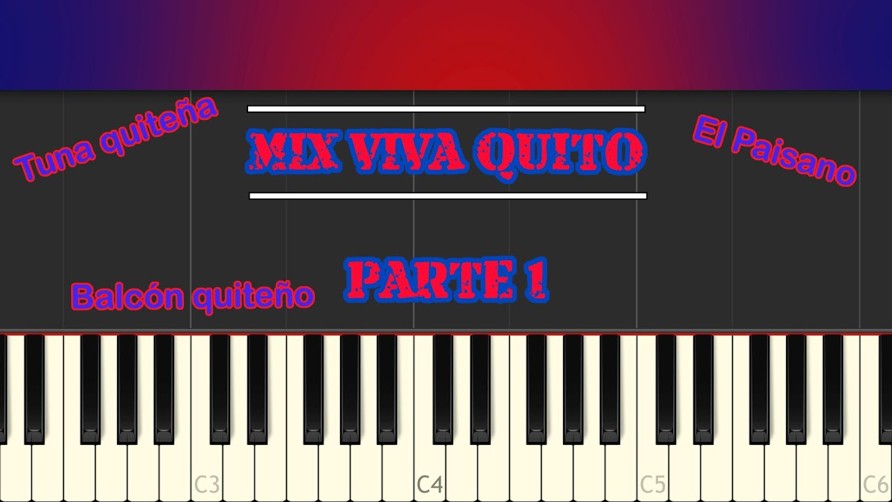 MIX VIVA QUITO - PARTE 1 | Tuna quiteña - El paisano - Balcón quiteño | PIANO TUTORIAL + MIDI |