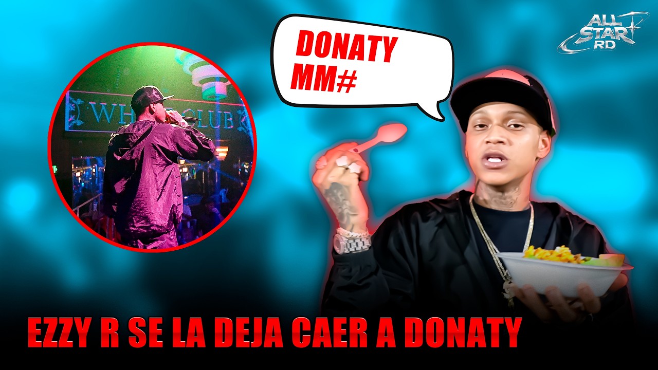 EZZY SE LA DEJA CAER A DONATY EN PLENO SHOW (noche de party con ezzy r)