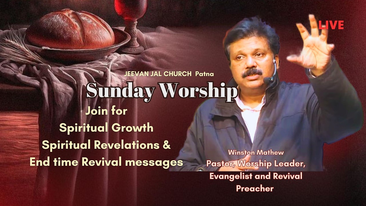 Sunday Worship Live | @9am | Jeevan Jal Church-Patna | Past. Winston Mathew
