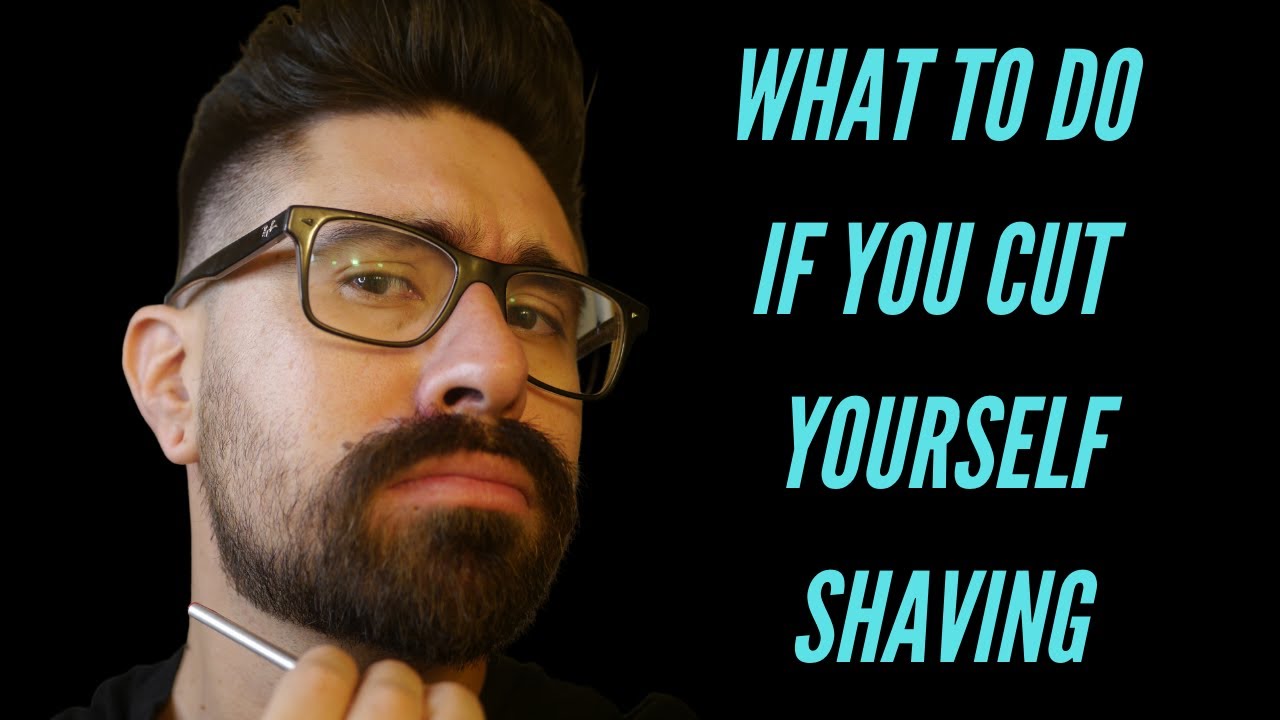 CUT YOURSELF SHAVING? HERE'S WHAT TO DO