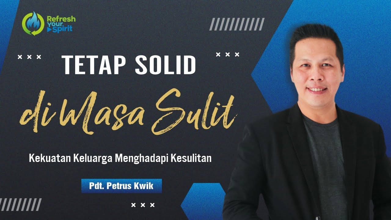 Tetap Solid di Masa Sulit - Petrus Kwik