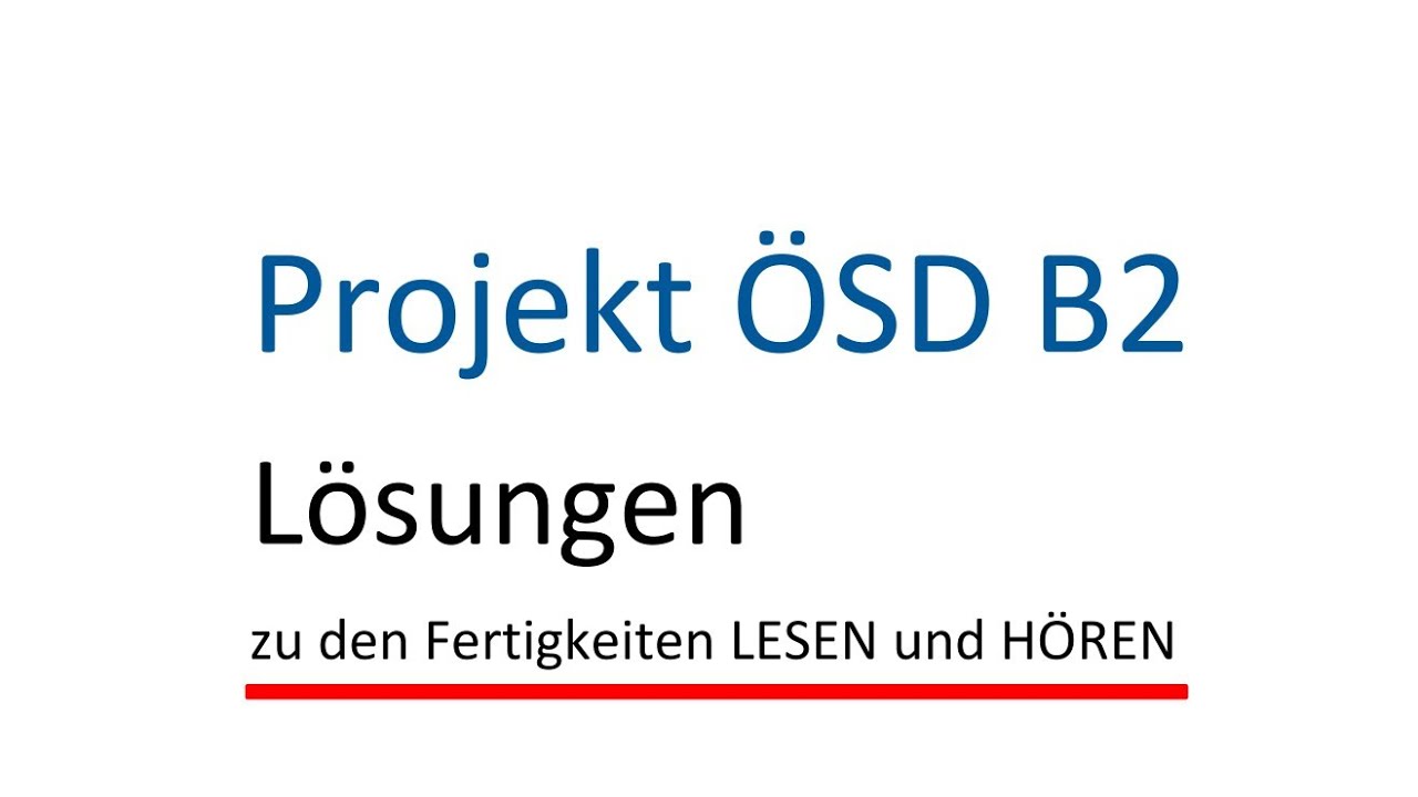 Lösungen Projekt ÖSD B2 Hören und Lesen  Modelltest 1 bis 10