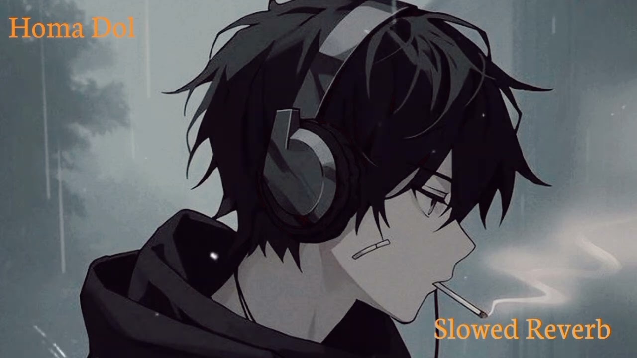Homa Dol ( Slowed & Reverb )