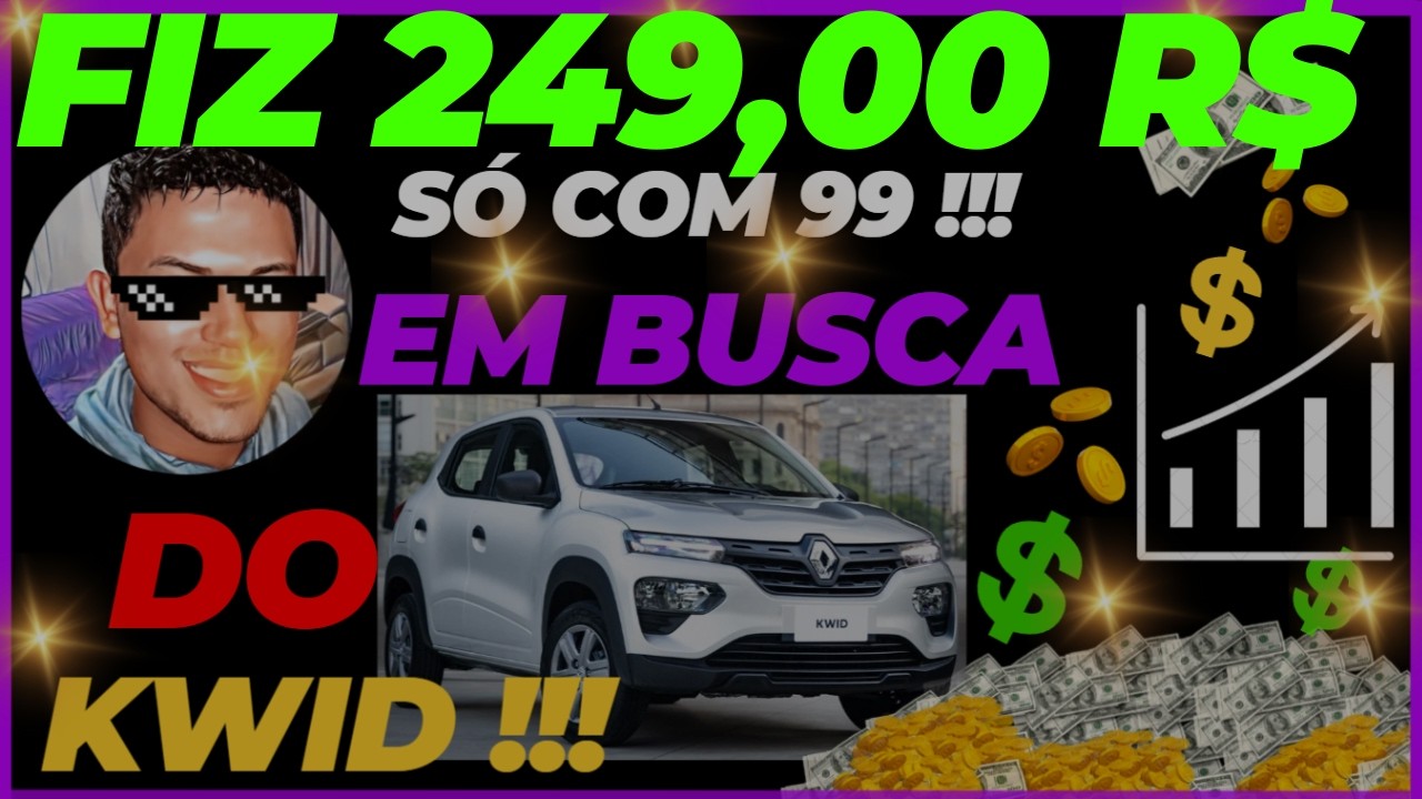 EM BUSCA DO KWID INEXPLICÁVEL !!! SEXTA - FEIRA - FIZ 249,00 REAIS sem a UBER !!! SÓ COM 99 !!!