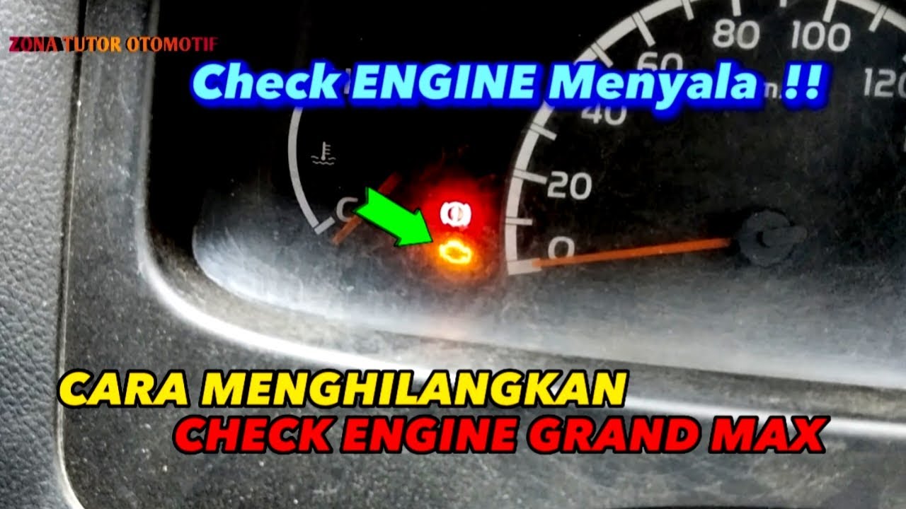 Cara Menghilangkan Lampu Check Engine Grand max Menyala