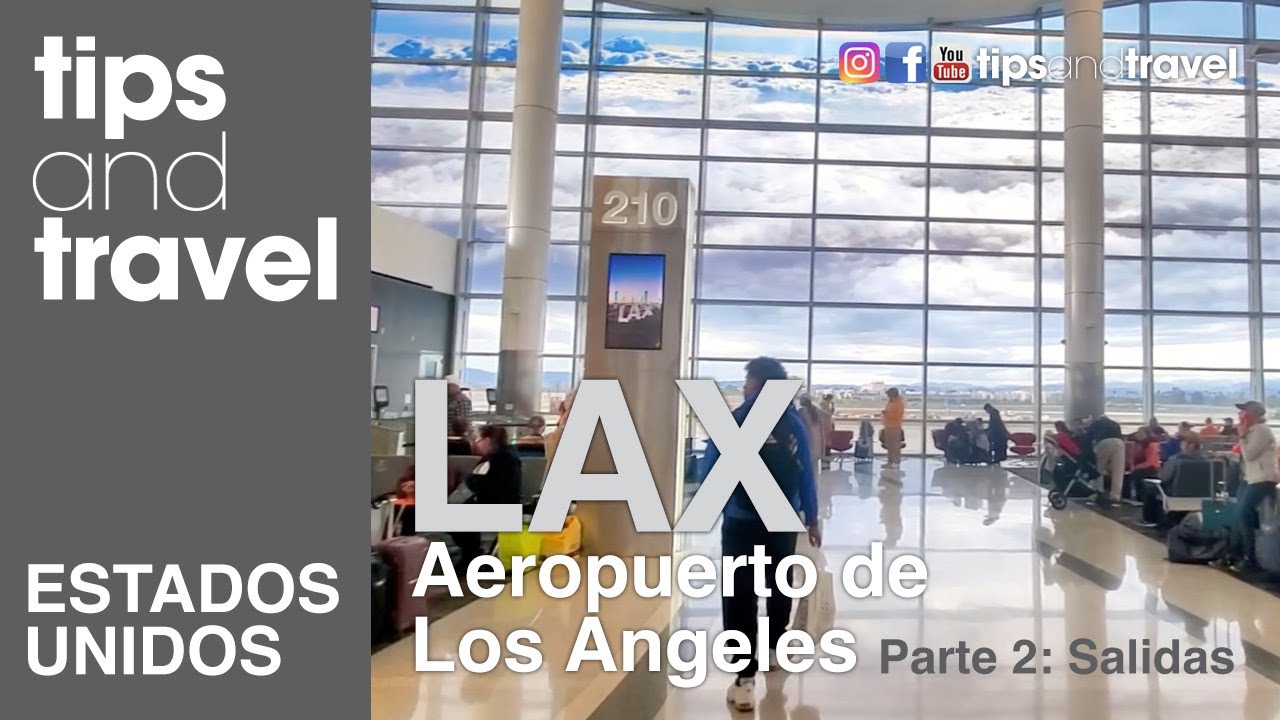 Aeropuerto Internacional de Los Angeles LAX, Estados Unidos - Parte 2 Salidas