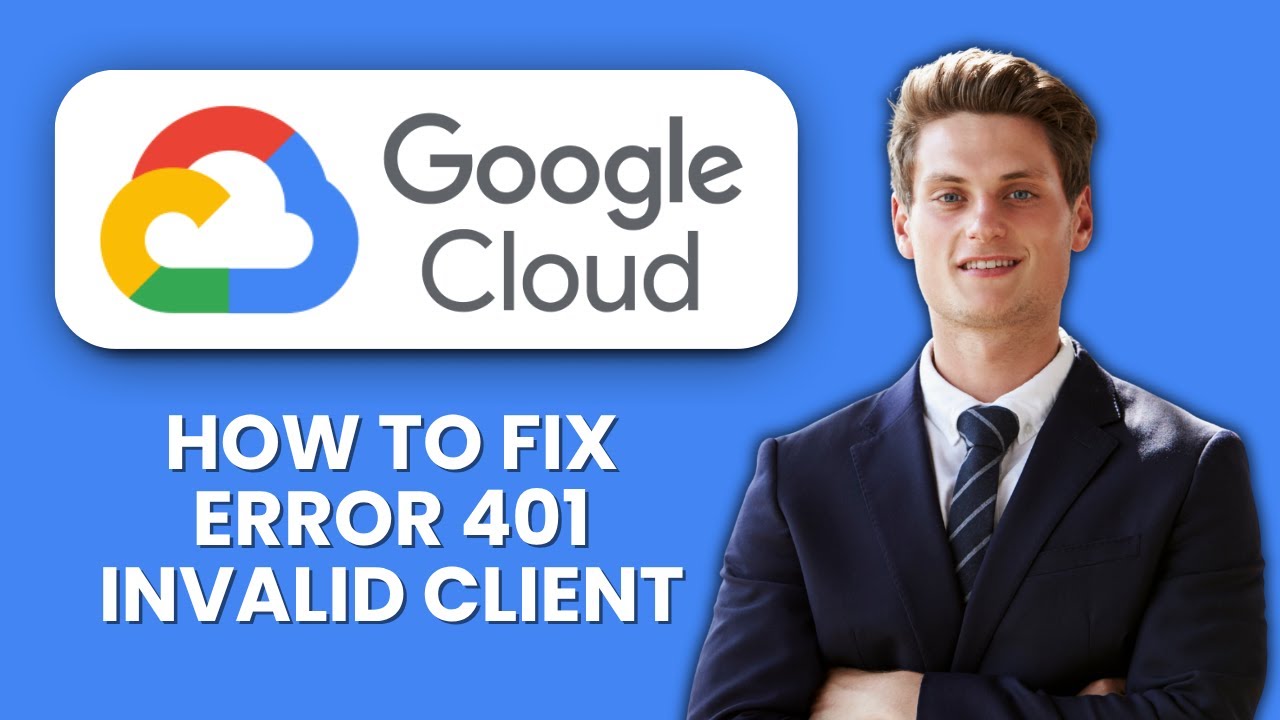 How to Fix Google OAuth &ldquo;Error 401 Invalid Client&rdquo; 🔑 Quick Guide to Restore API Access