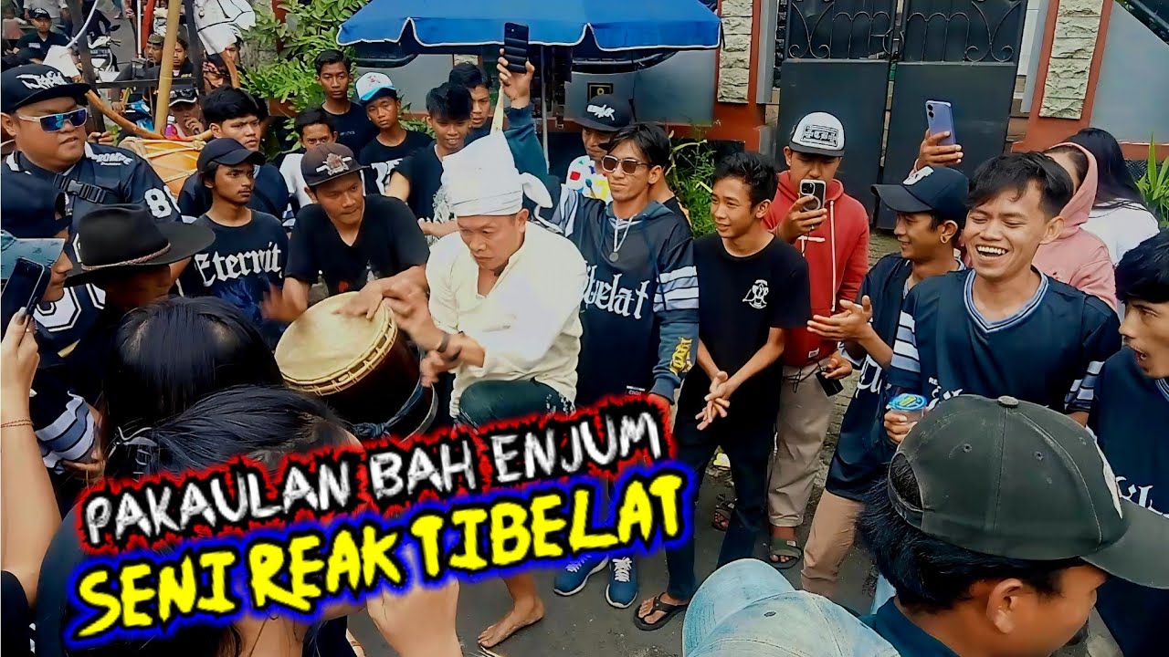 PAKAULAN BAH ENJUM REAK KETEMPAT SENI REAK TIBELAT