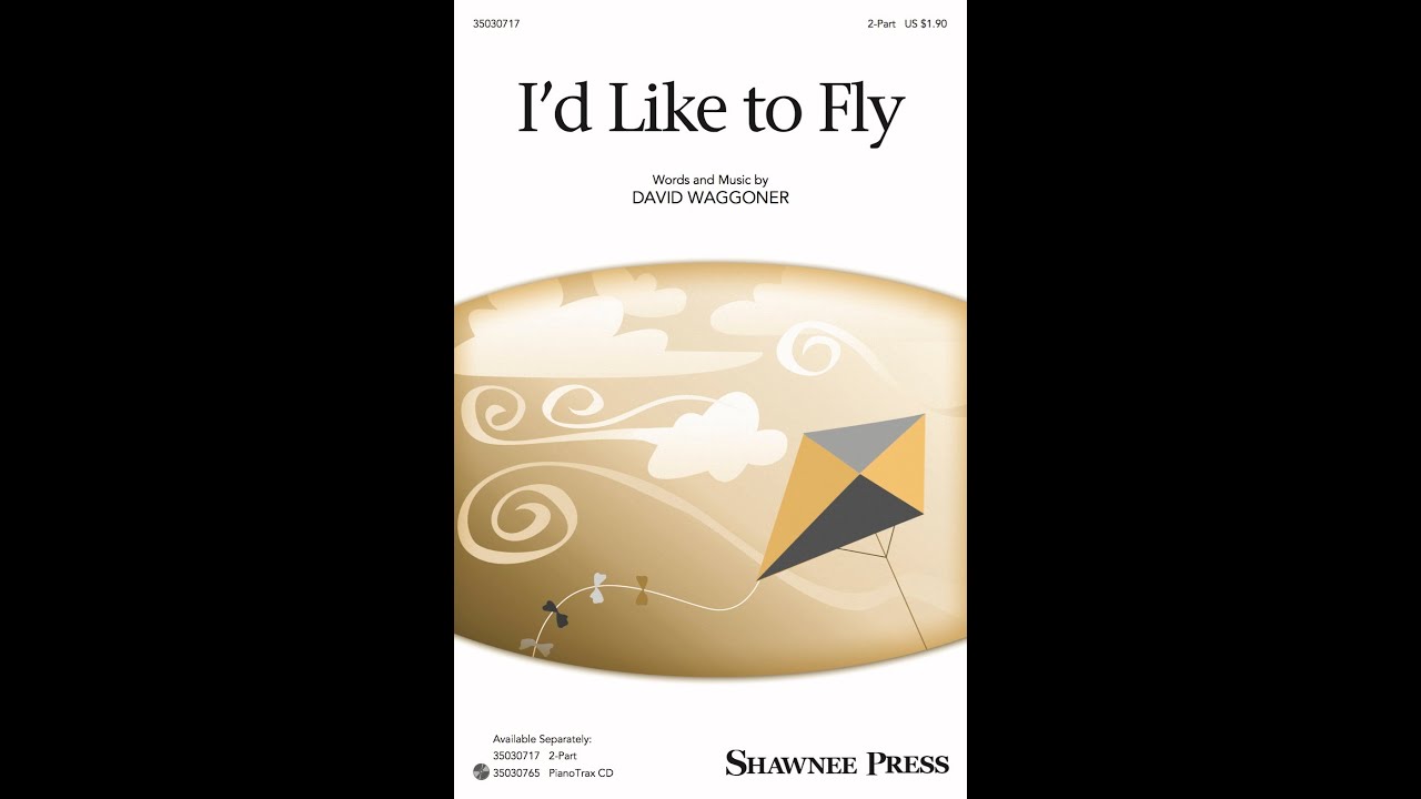 I'd Like to Fly (2-Part Choir) - by David Waggoner