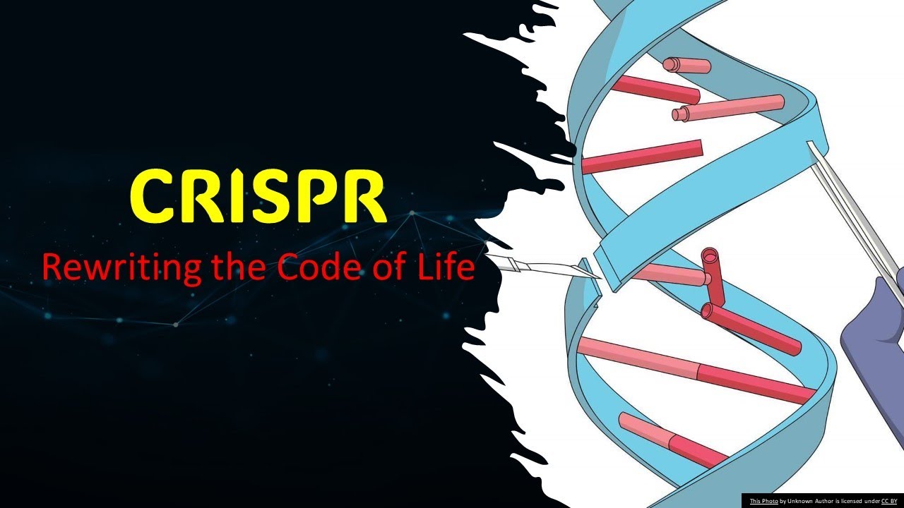 CRISPR: Rewriting the Code of Life #crispr #codeoflife
