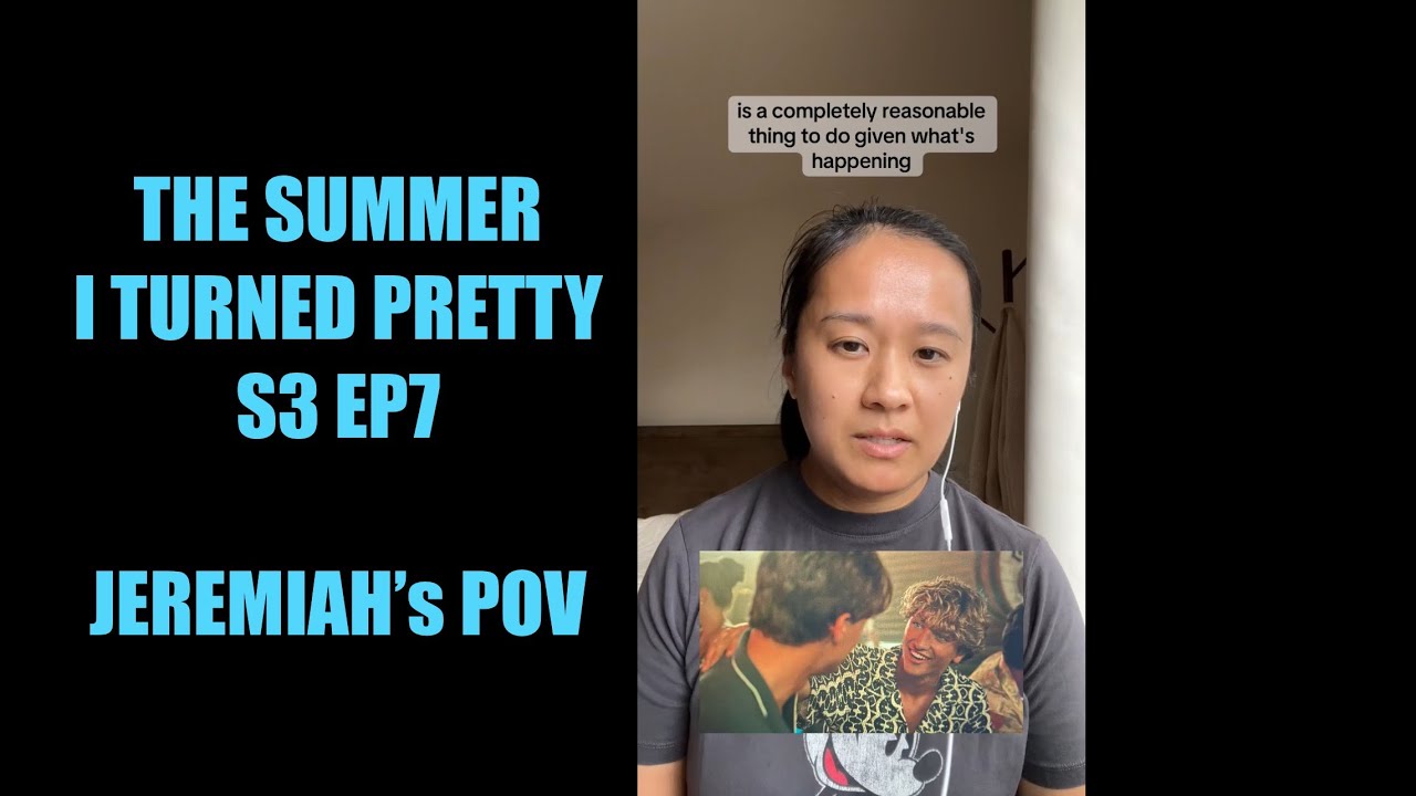 Jeremiah’s POV (S3Ep7) The Summer I Turned Pretty