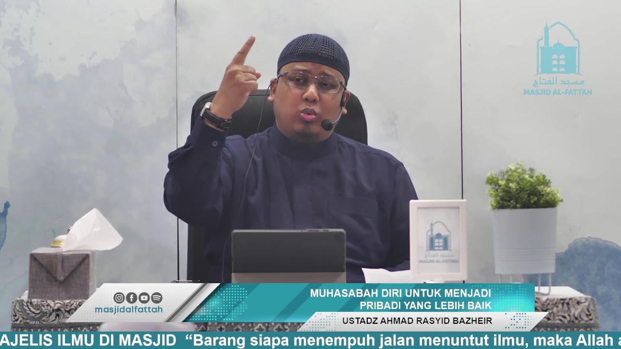 TEMATIK | MUHASABAH DIRI UNTUK PRIBADI YANG LEBIH BAIK  | USTADZ AHMAD RASYID BAZHER