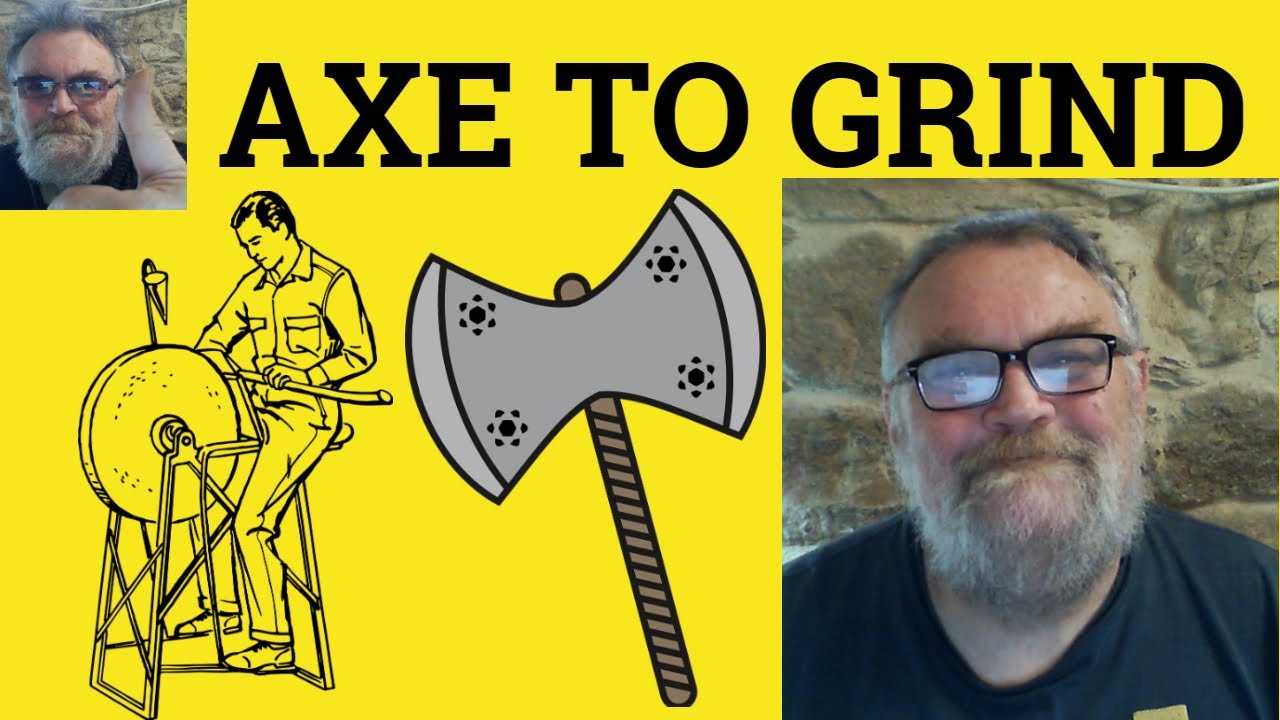 😎 Ax To Grind Meaning - Axe To Grind Defined - Axe To Grind Examples - Ax To Grind Definition