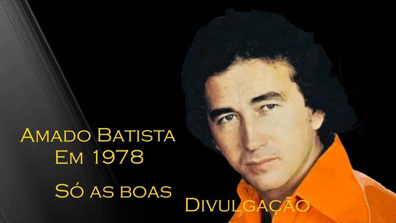 Amado Batista Em 1978 - Só As Boas  - Divulgação!