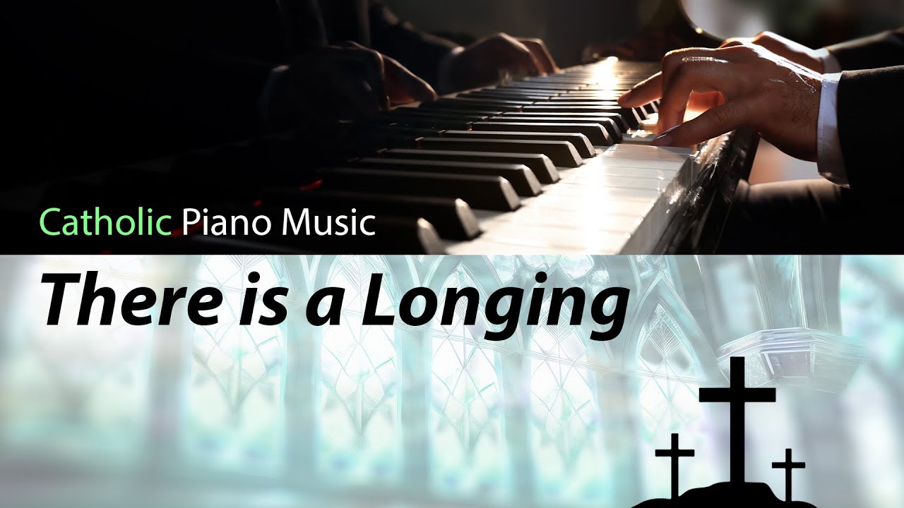 There is a Longing | Anne Quigley | Catholic Piano Music
