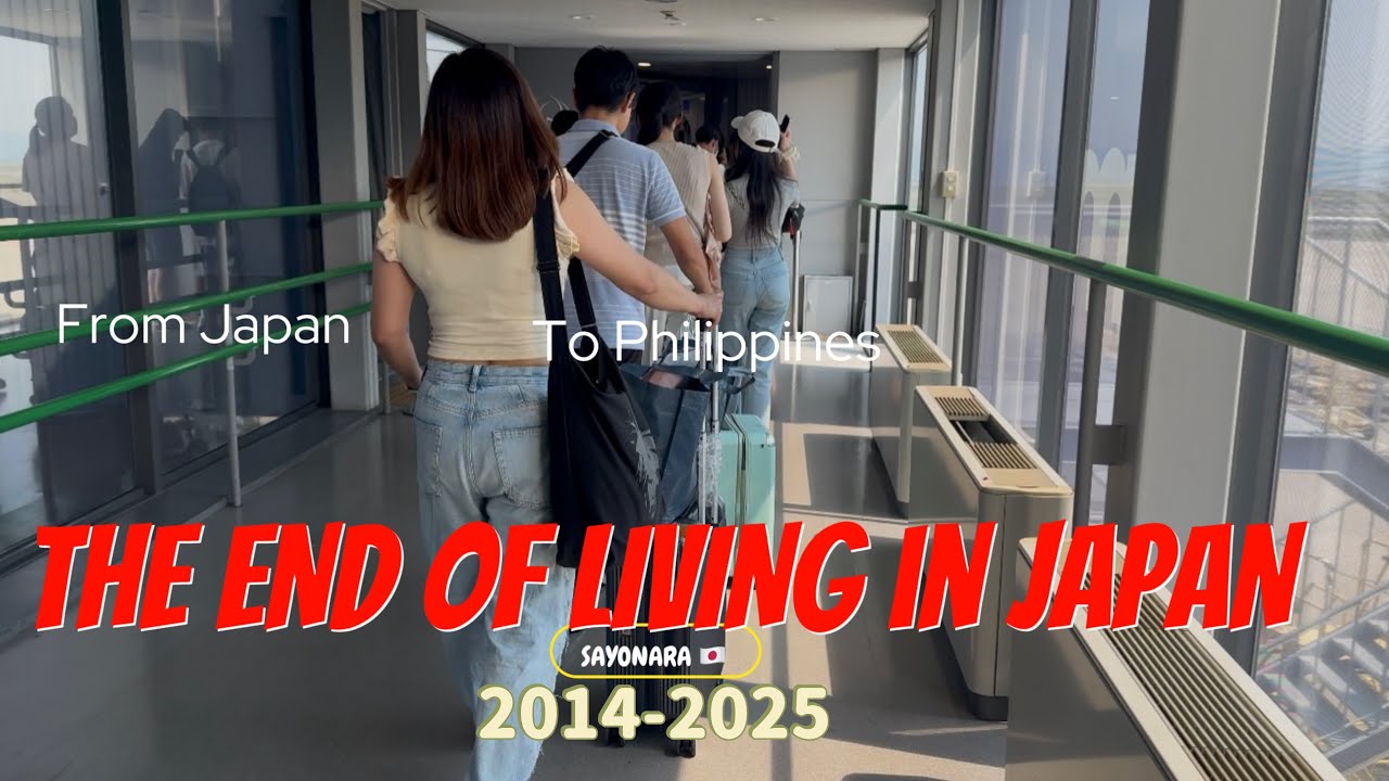Goodbye Japan | Welcome Manila Philippines | Everything has end, a New Life Begins.