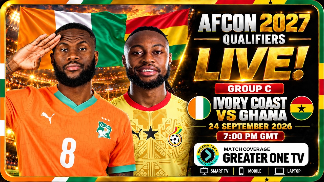 🔴 LIVE: Ivory Coast vs Ghana 🇨🇮🇬🇭 | AFCON 2027 Qualifiers | Greater One TV