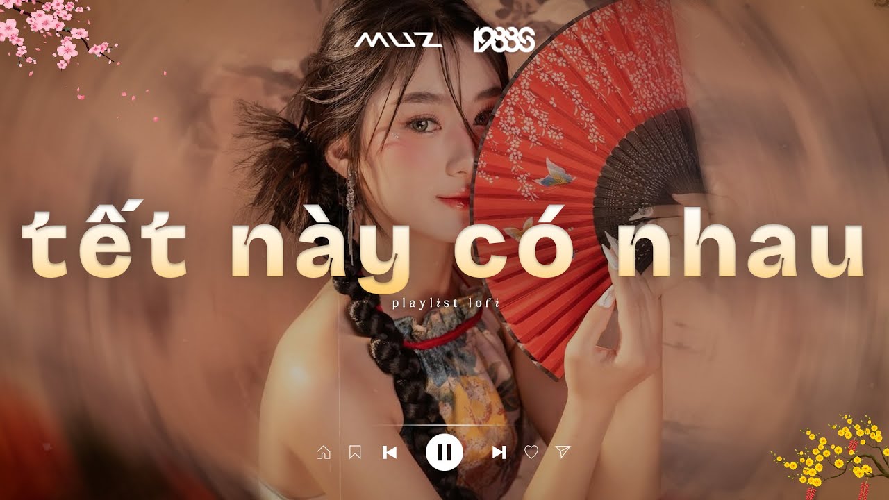 Tích tịch tình tang em trải chiếu ra sân ngồi đàn - Tết Này Có Nhau | Playlist Nhạc Lofi Tết 2026