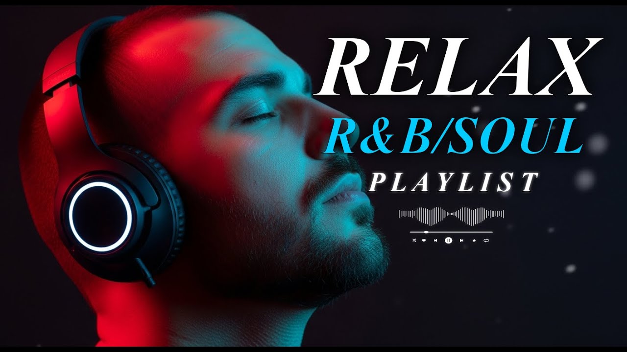 【R&B Soul】Background Chill Playlist Smooth R&B for Work