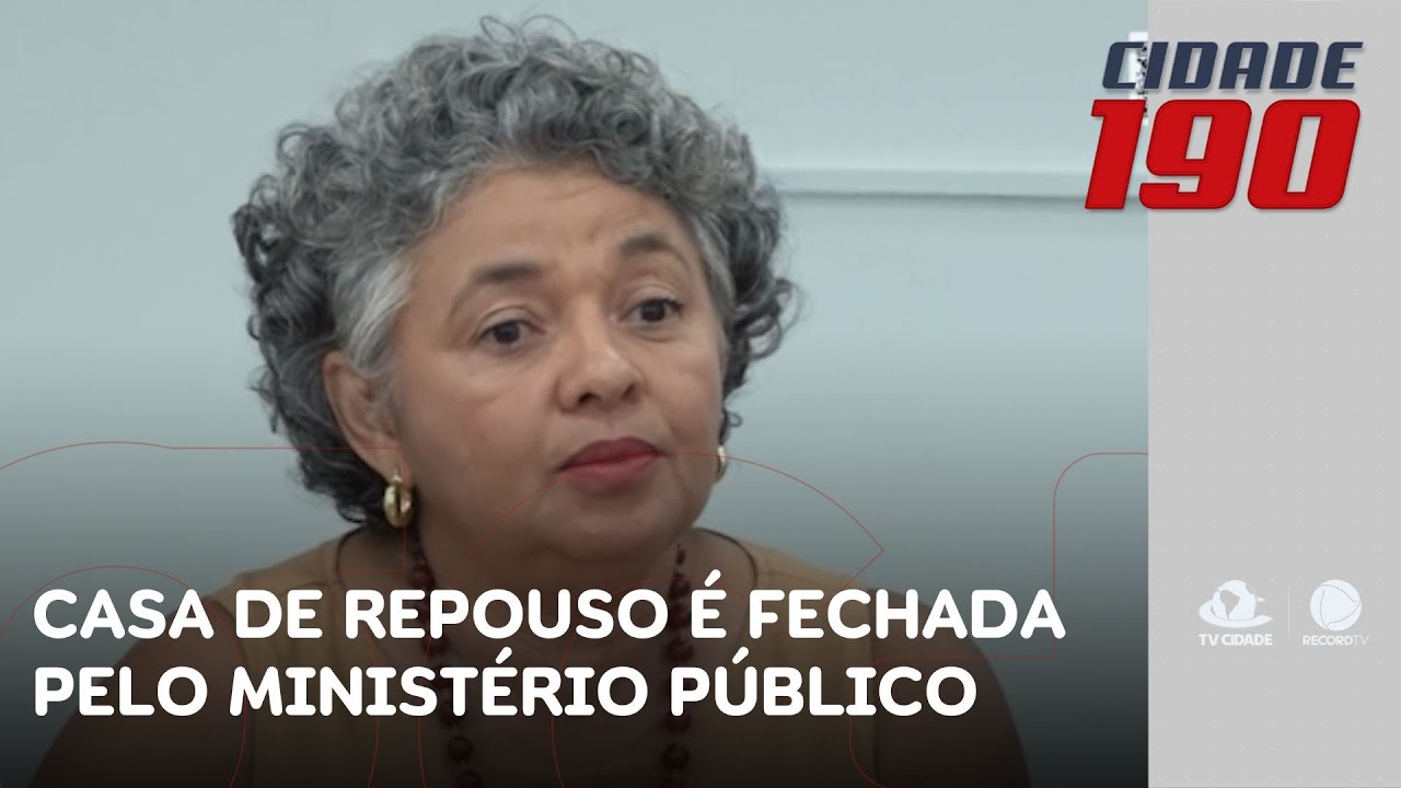 Casa de repouso para pacientes psiquiátricos é fechada pelo Ministério Público | Cidade 190