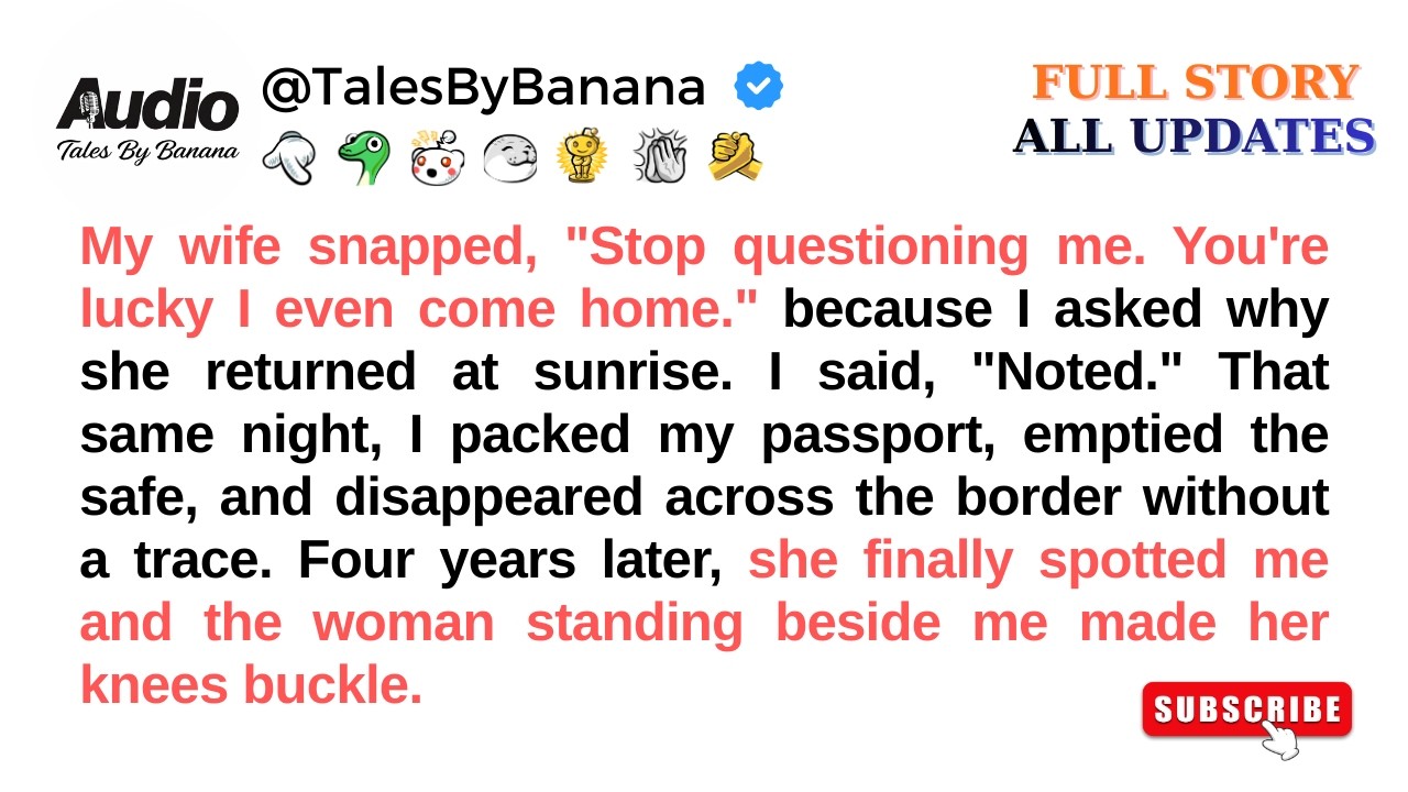 My Wife Snapped, “Stop Questioning Me. You’re Lucky I Even Come Home.” Because. // Reddit Stories