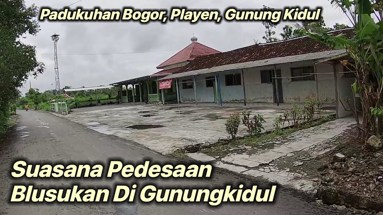 PADUKUHAN BOGOR, DESA PLAYEN, KECAMATAN PLAYEN, GUNUNG KIDUL. BLUSUKAN PEDESAAN.