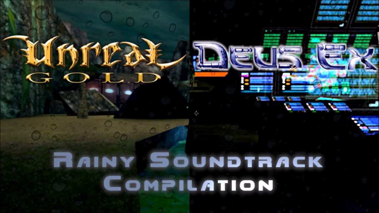Unreal Gold/Deus Ex Relaxing Rainy Music mix (~1 hour)