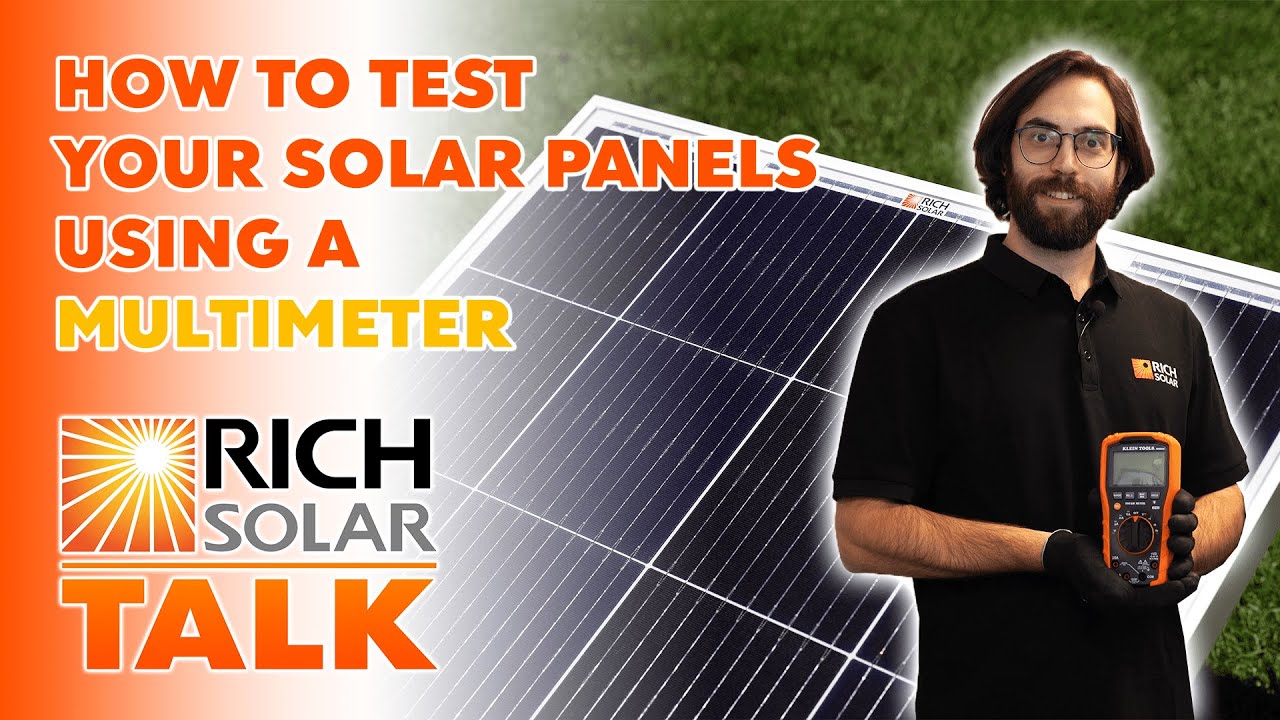 Как проверить солнечные панели с помощью мультиметра — Rich Solar Talk