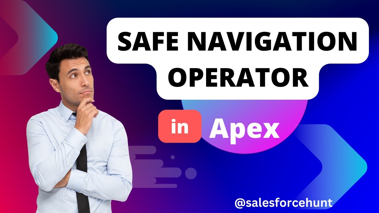 Salesforce Development: Safe Navigation Operator in Apex  @SalesforceHunt  | #Winter21 | #spring23