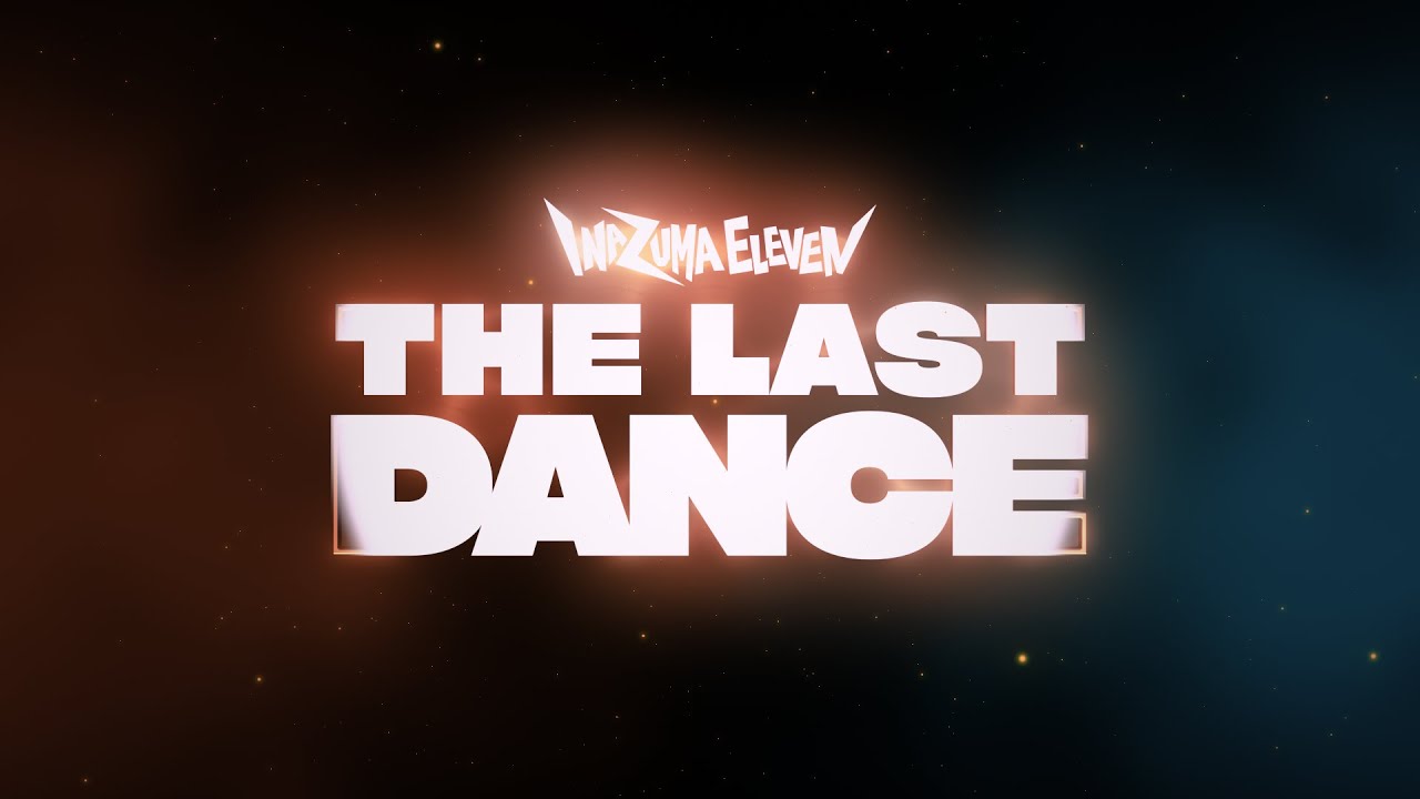 The Last Dance | FECHA DE SALIDA DE INAZUMA ELEVEN VICTORY ROAD