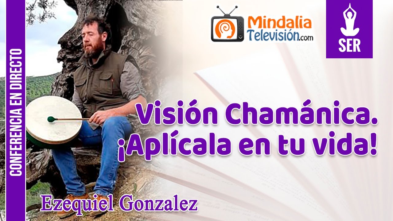 Visi&oacute;n Cham&aacute;nica. &iexcl;Apl&iacute;cala en tu vida!, por Ezequiel Gonzalez