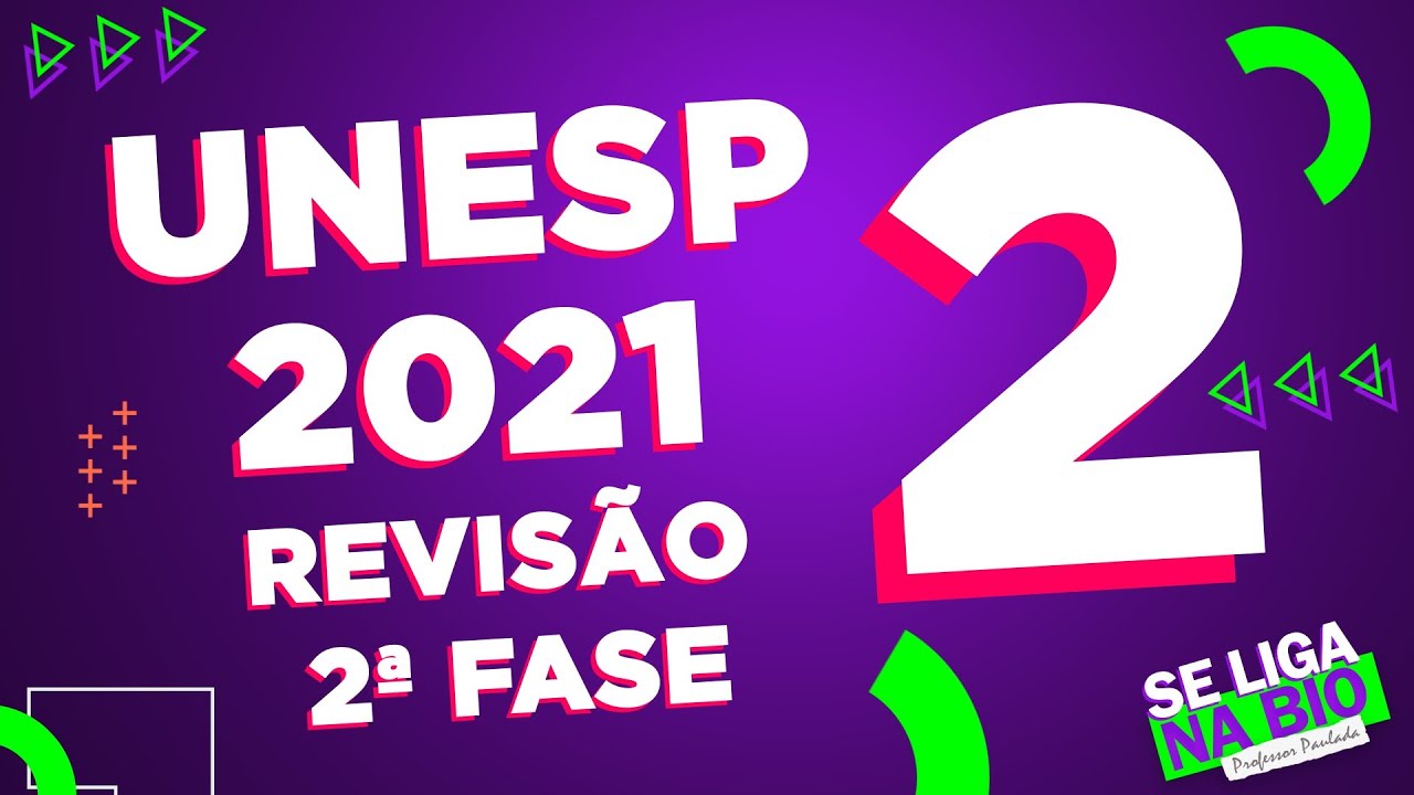 UNESP 2021 | Aulão 2ª Fase | 2 | Prof. Paulada