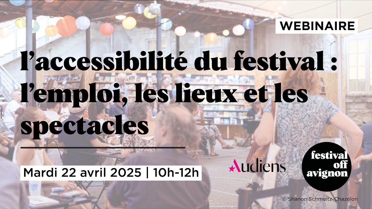 L'accessibilité du festival : l'emploi, les lieux et les spectacles