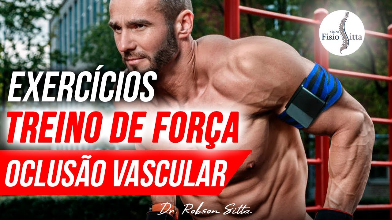 EXERC&Iacute;CIOS de FORTALECIMENTO MUSCULAR OCLUS&Atilde;O VASCULAR PARCIAL - Fisioterapia Dr. Robson Sitta
