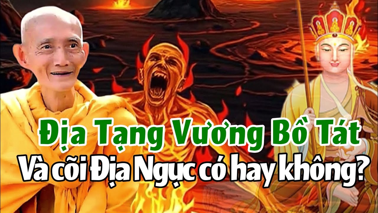 Địa Tạng Vương Bồ Tát và địa ngục có hay không? Ht. Thích Giác Khang