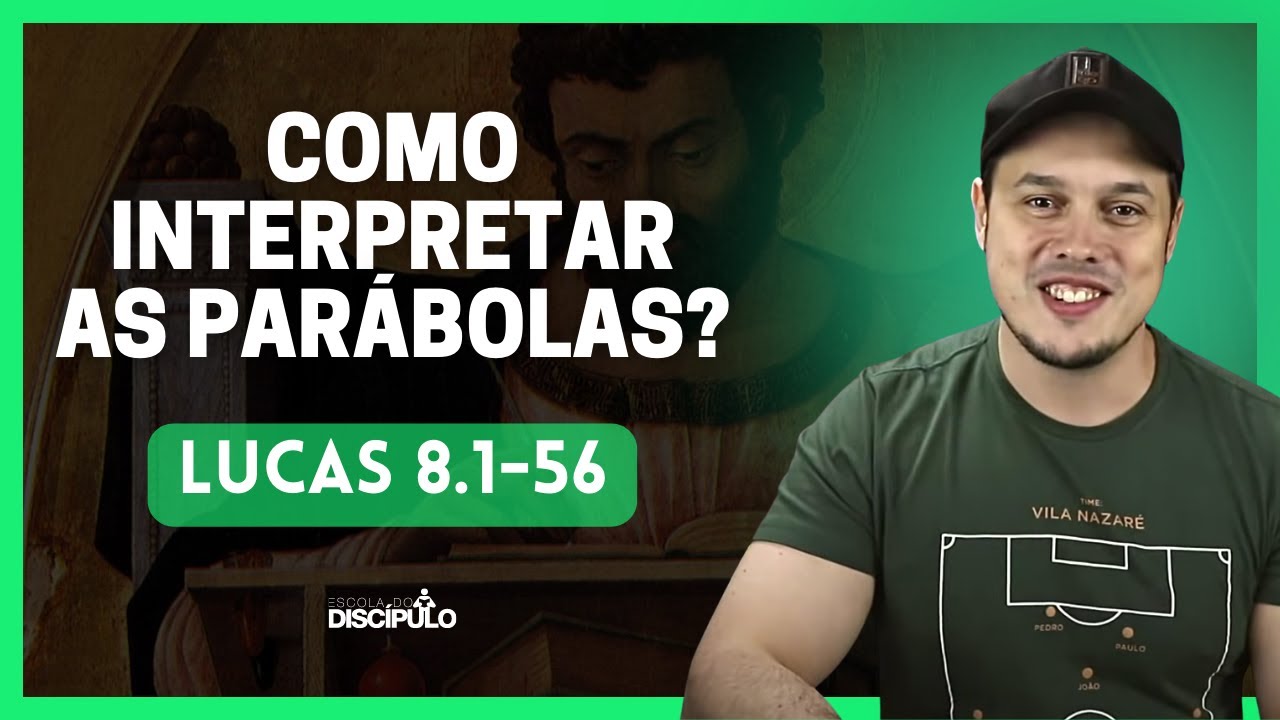 As Parábolas | Lucas 8.1-56