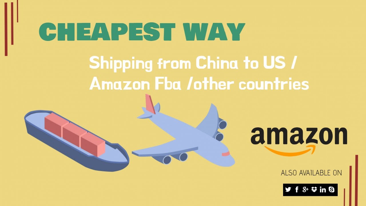 How to do the Cheapest Shipping from China to USA/Amazon FBA/other countries 
