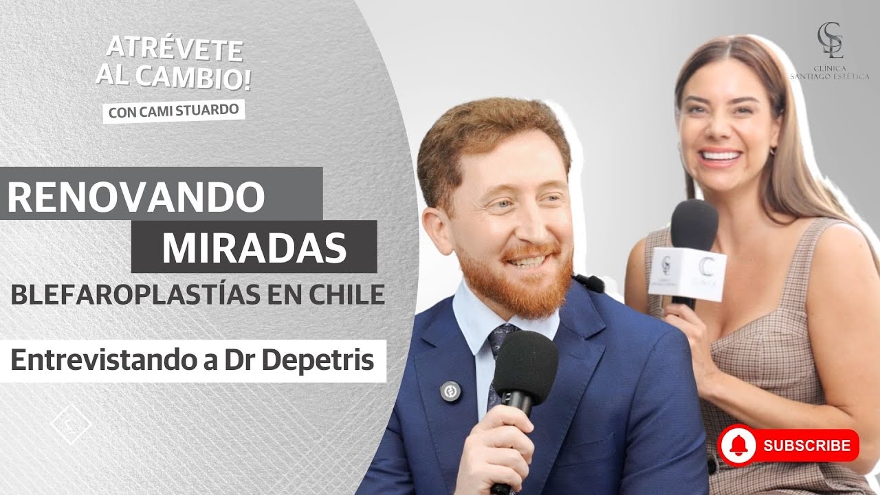 Blefaroplastía, la cirugía que renueva miradas en Chile - Atrévete al Cambio/ Cap 3 con Cami Stuardo