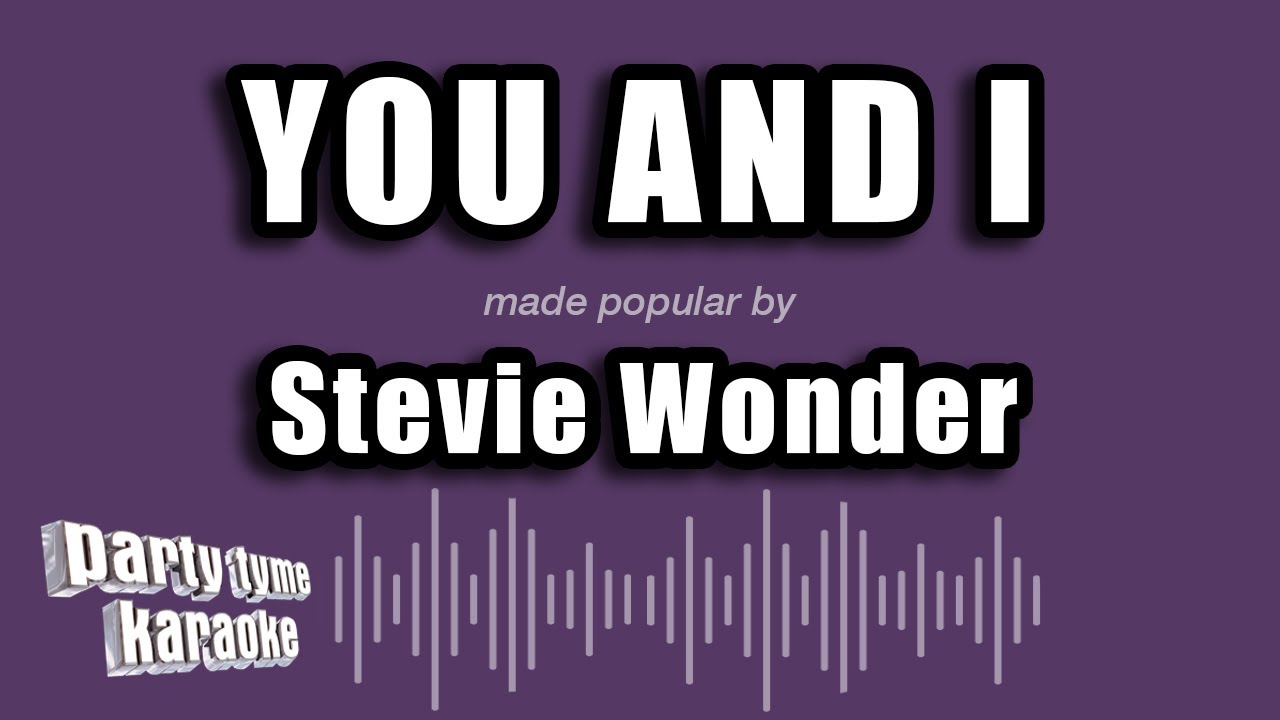 Stevie Wonder - You And I (Karaoke Version)