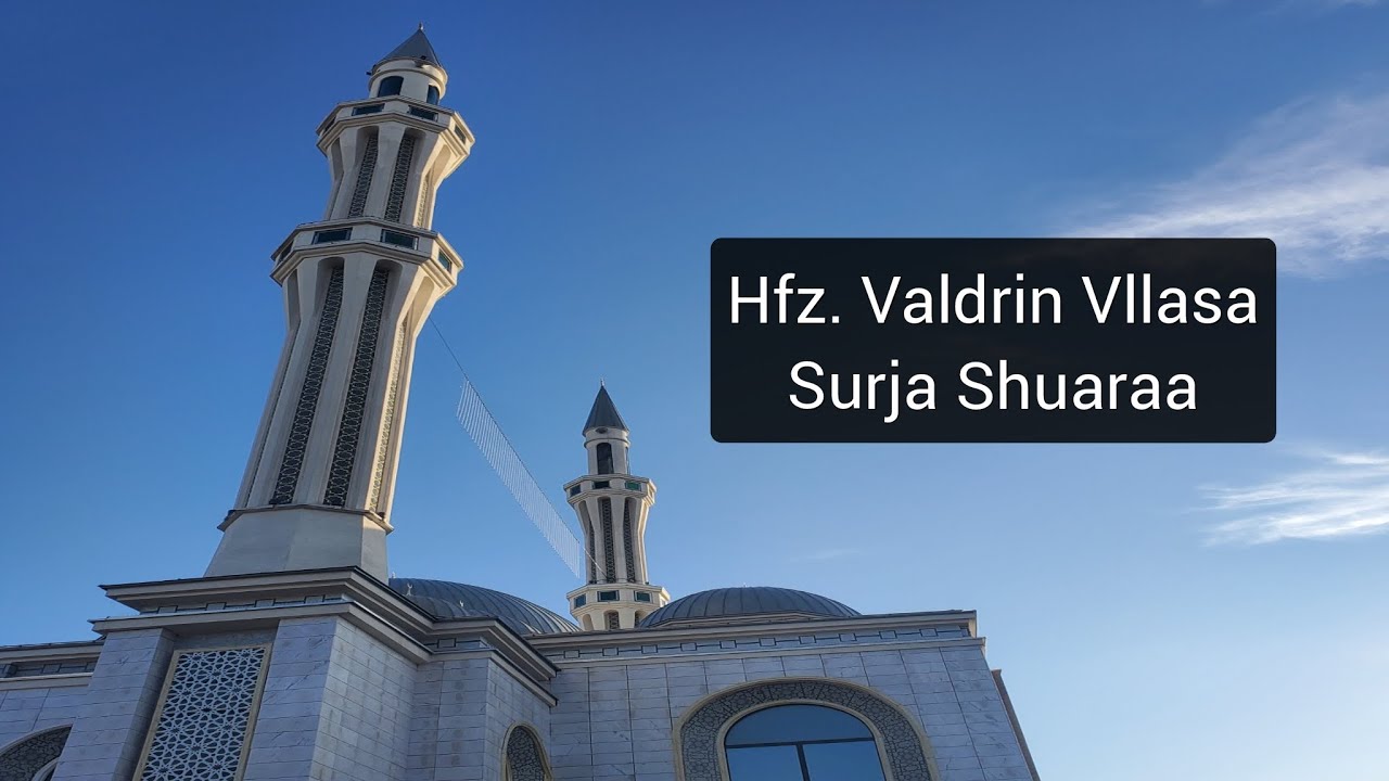 Hfz. Valdrin Vllasa - Surja Shuaraa