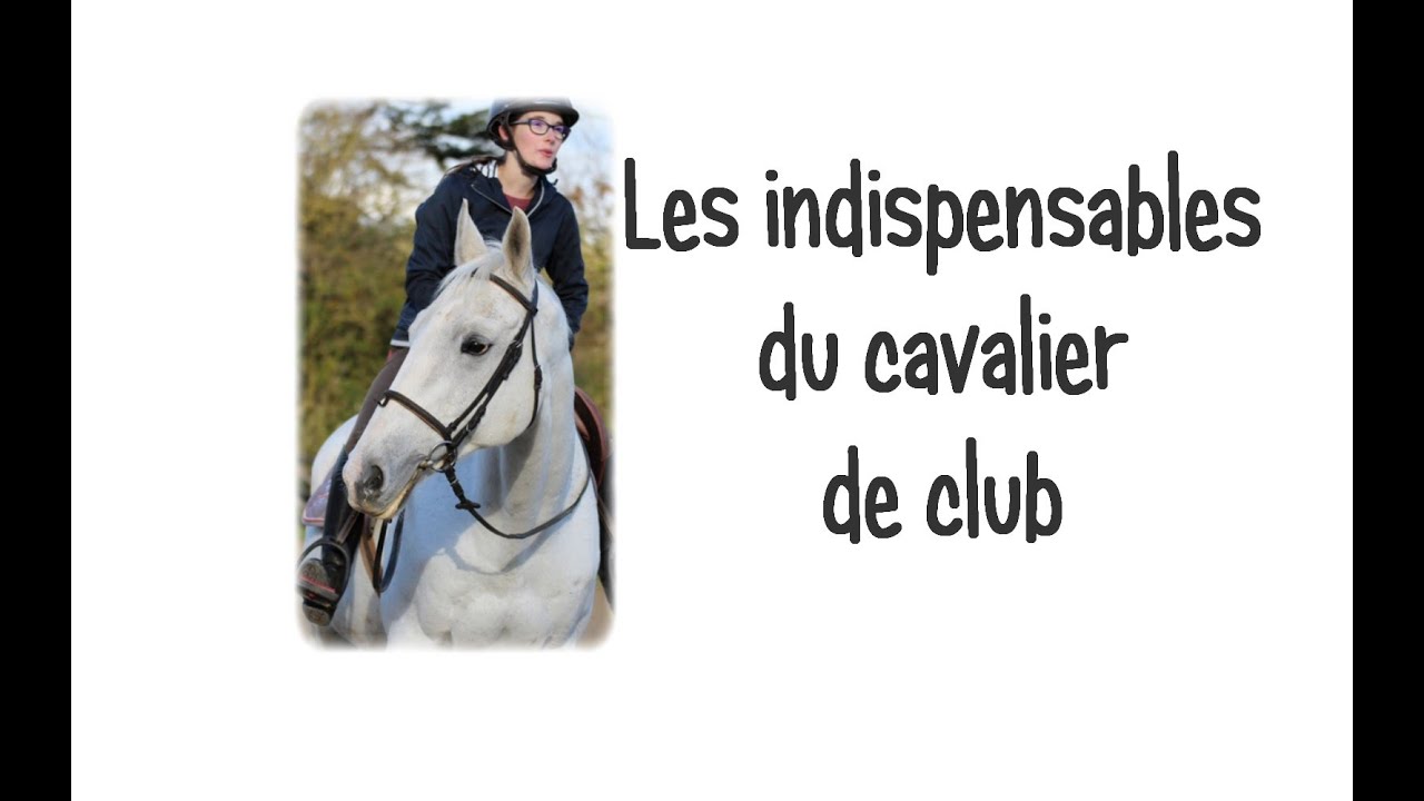 Les indispensables du cavalier de club !