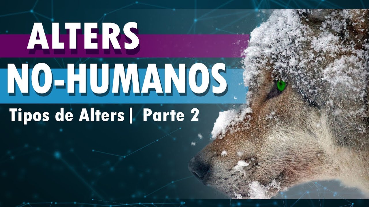 TIPOS de ALTERS: NO HUMANOS | TID | Trastorno de Identidad Disociativo