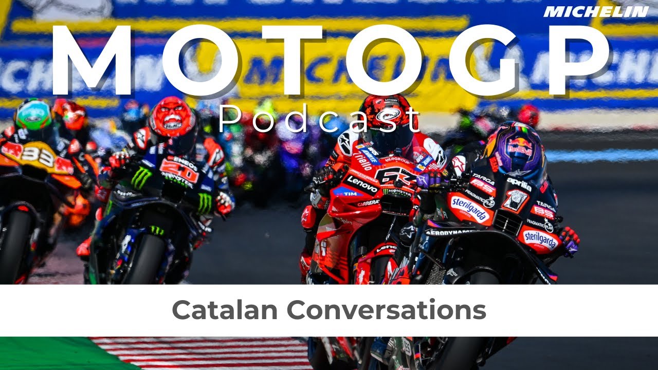 MotoGP Podcast: Catalan Conversations
